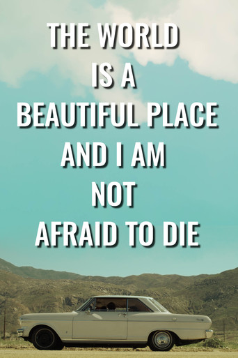The World is a Beautiful Place and I Am Not Afraid to Die movie poster