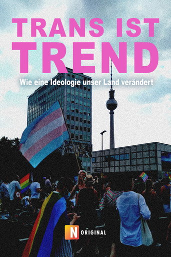 Trans ist Trend: Wie eine Ideologie unser Land verändert movie poster