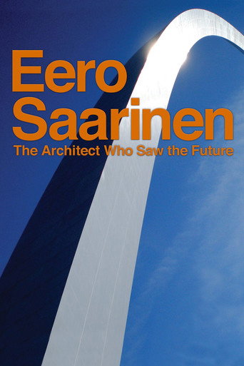 Eero Saarinen: The Architect Who Saw the Future movie poster