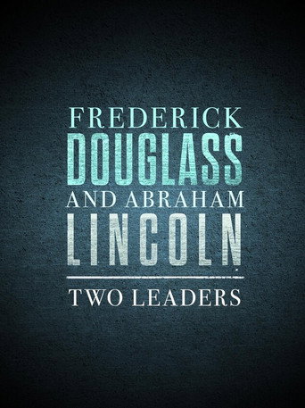 Frederick Douglass and Abraham Lincoln: Two Leaders movie poster