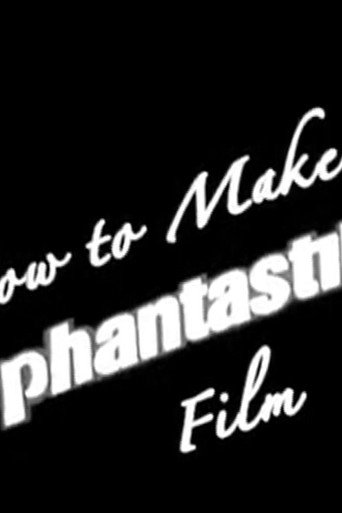How to Make a Phantastik Film movie poster