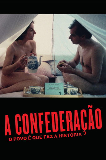 A Confederação: O Povo É Que Faz A História movie poster