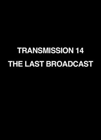Transmission 14: The Last Broadcast movie poster