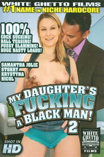 My Daughter's Fucking A Black Man! 2 movie poster