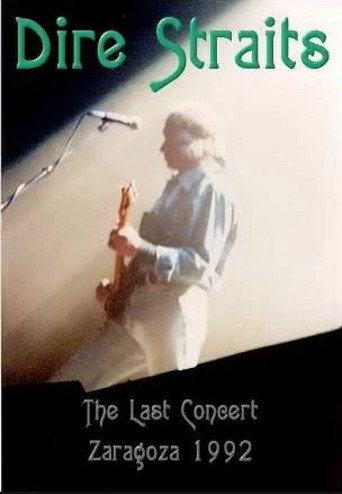 Dire Straits: The Last Concert - Zaragoza 1992 movie poster