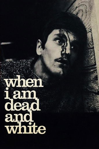 When I Am Dead and White movie poster