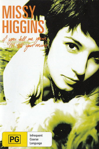 Missy Higgins: If You Tell Me Yours, I'll Tell You Mine movie poster