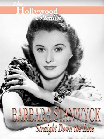 Barbara Stanwyck: Straight Down the Line movie poster