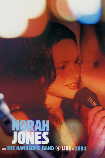 Norah Jones and The Handsome Band: Live in 2004 movie poster