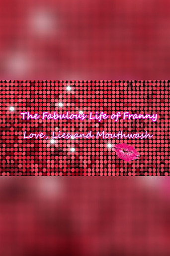 The Fabulous Life of Franny: Love, Lies & Mouthwash movie poster