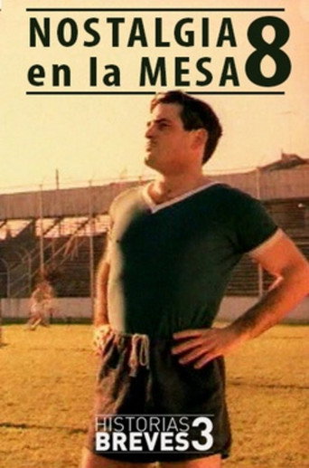 Historias Breves III: Nostalgia en la mesa 8 movie poster