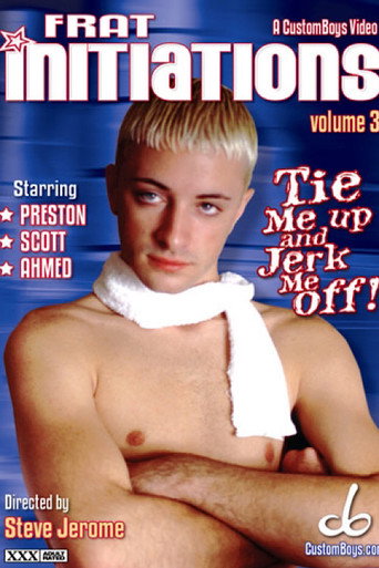 Frat Initiations 3: Tie Me Up, Jerk Me Off movie poster