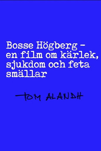 Bosse Högberg - en film om kärlek, sjukdom och feta smällar movie poster