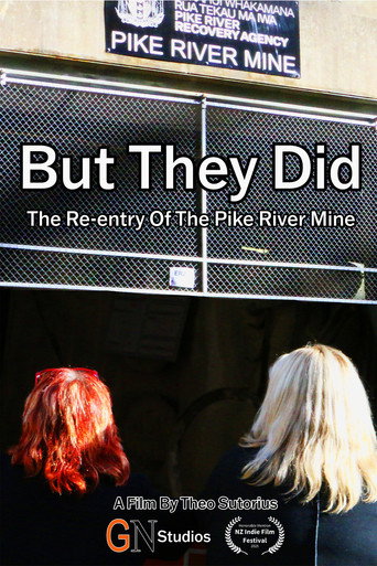 But They Did: The Re-entry Of The Pike River Mine movie poster