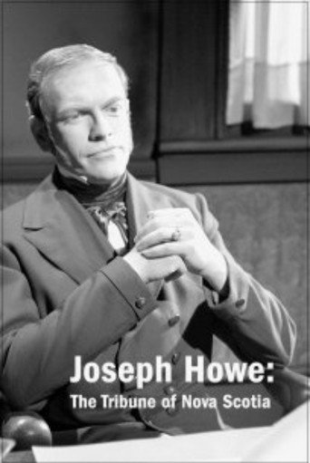 Joseph Howe: The Tribune of Nova Scotia movie poster