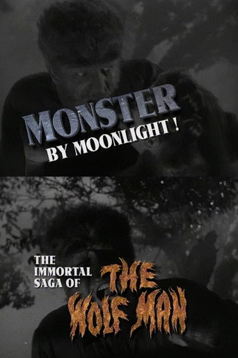 Monster by Moonlight! The Immortal Saga of 'The Wolf Man' movie poster