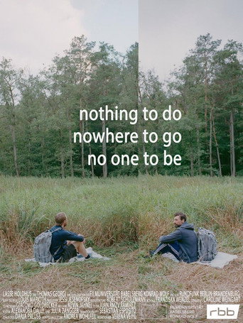 Nothing to do, nowhere to go, no one to be movie poster