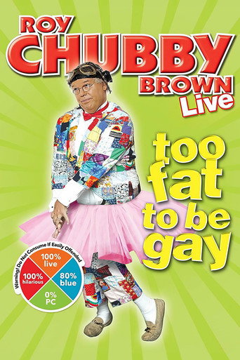 Roy Chubby Brown: Too Fat To Be Gay movie poster