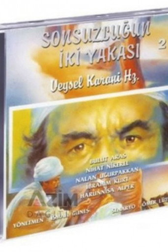 Veysel Karani Hazretleri - Sonsuzluğun İki Yakası movie poster