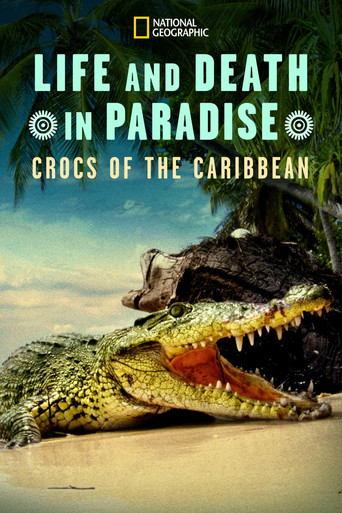 Life and Death in Paradise: Crocs of the Caribbean movie poster