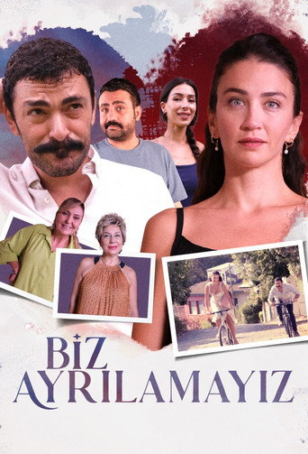 Biz Ayrılamayız movie poster