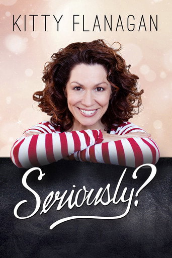 Kitty Flanagan: Seriously? movie poster