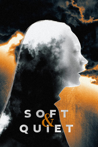 Soft & Quiet movie poster