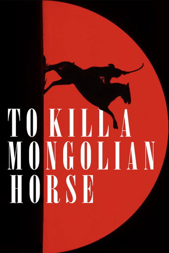 To Kill a Mongolian Horse movie poster