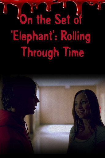 On the Set of 'Elephant': Rolling Through Time movie poster