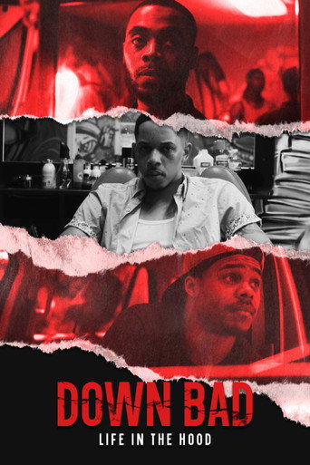 Down Bad: Life in the Hood movie poster