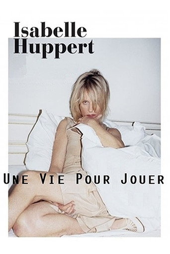 Isabelle Huppert, une vie pour jouer movie poster