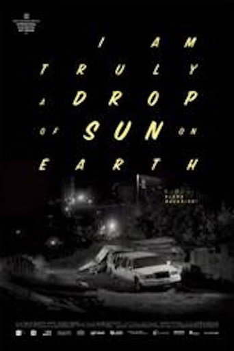 I Am Truly a Drop of Sun on Earth movie poster