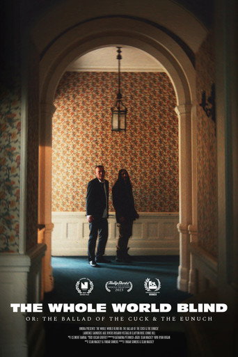 The Whole World Blind (Or: The Ballad of the Cuck and the Eunuch) movie poster