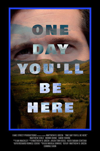 One Day You'll Be Here movie poster