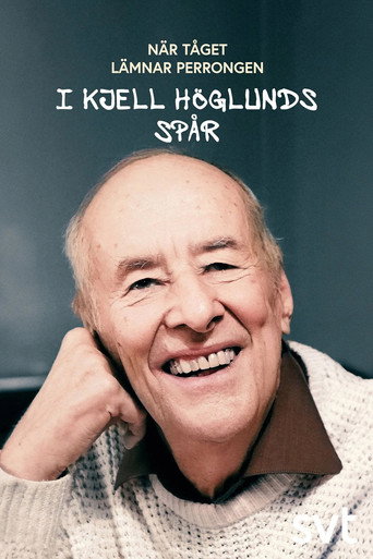 När tåget lämnar perrongen - i Kjell Höglunds spår movie poster