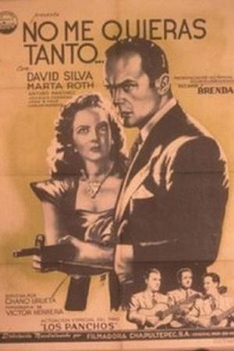 No me quieras tanto... movie poster