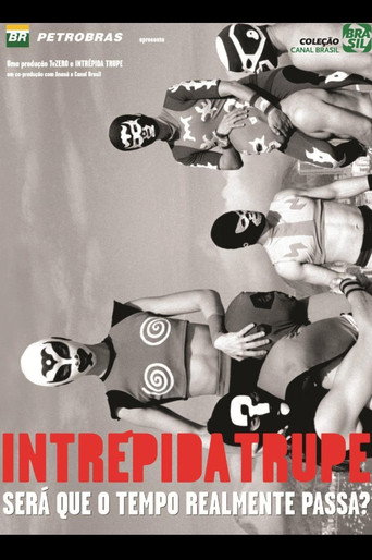 Intrépida Trupe - Será que o Tempo Realmente Passa? movie poster