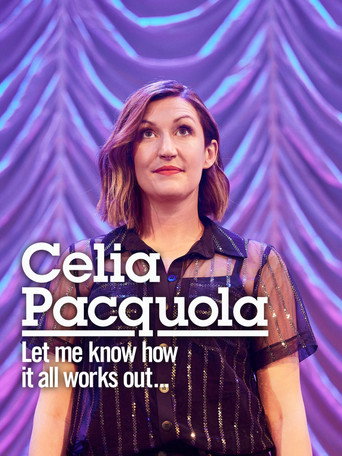 Celia Pacquola: Let Me Know How It All Works Out movie poster