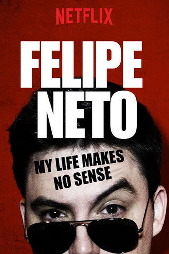 Felipe Neto: My Life Makes No Sense movie poster
