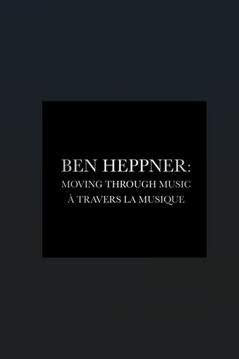 Ben Heppner: Moving Through Music movie poster