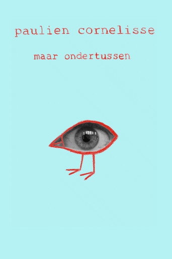 Paulien Cornelisse: Maar Ondertussen movie poster