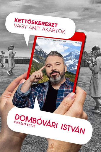 Kettőskereszt vagy amit akartok - Dombóvári István önálló estje movie poster