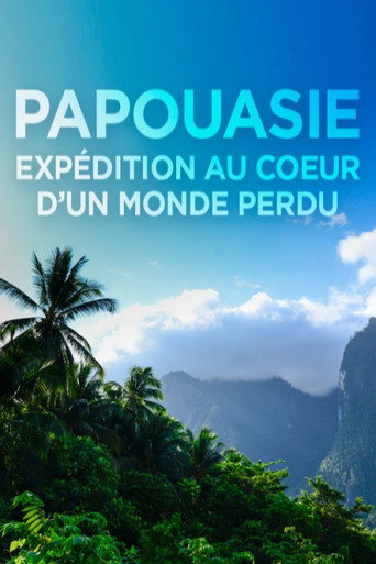 Papouasie, expédition au cœur d'un monde perdu movie poster