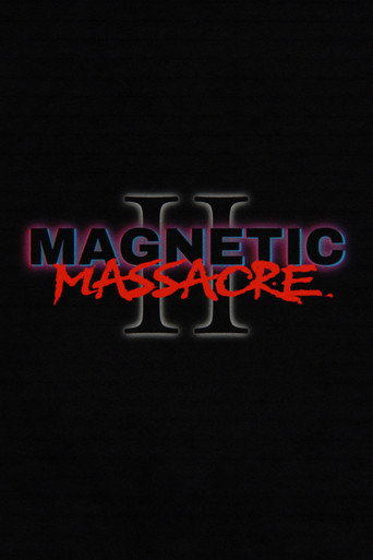 Magnetic Massacre II movie poster