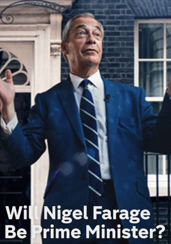 Will Nigel Farage Be Prime Minister? movie poster
