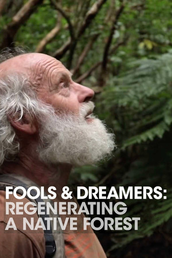 Fools and Dreamers: Regenerating a Native Forest movie poster