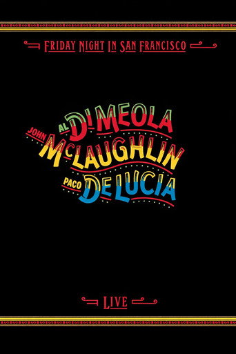 Al Di Meola, John McLaughlin, Paco De Lucia - Friday Night in San Francisco movie poster