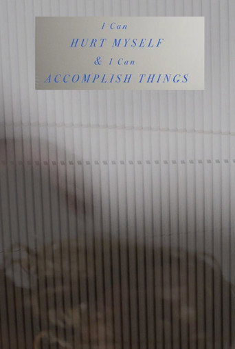 I Can Hurt Myself & I Can Accomplish Things movie poster