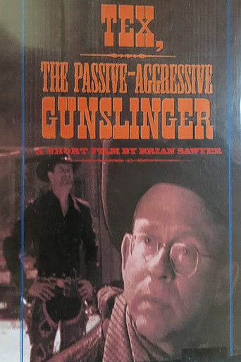 Tex, the Passive/Aggressive Gunslinger movie poster