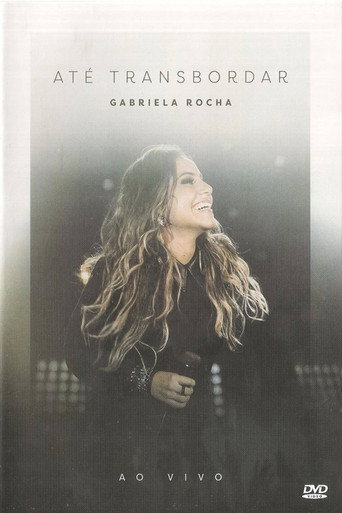 Gabriela Rocha - Até Transbordar movie poster